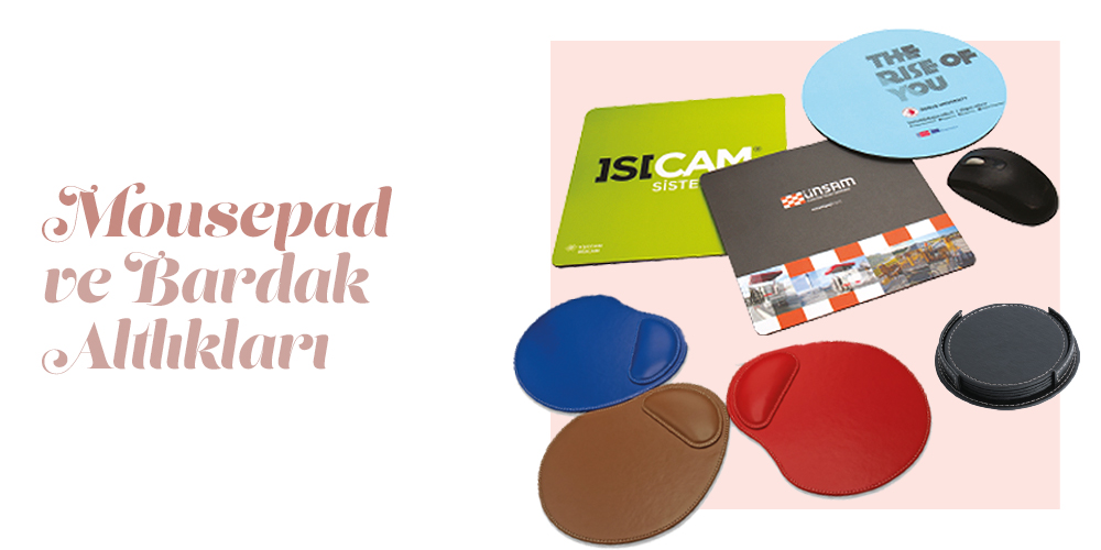  MOUSEPAD ve  BARDAK ALTLIKLARI