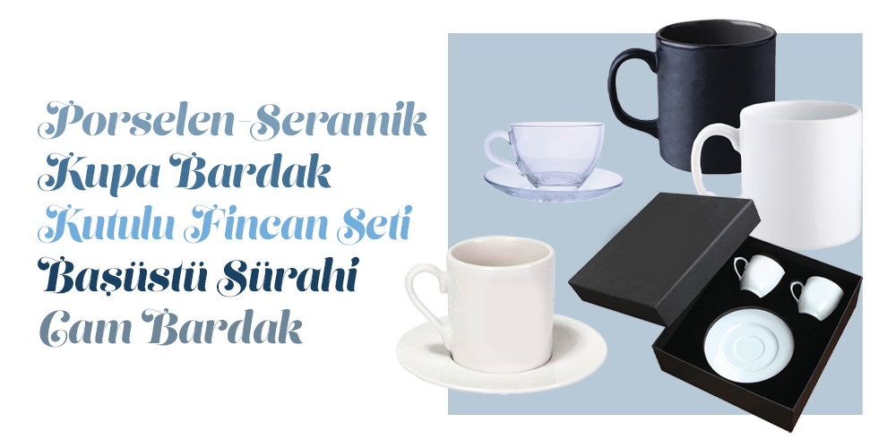 PORSELEN BARDAK - FİNCAN SETLERİ