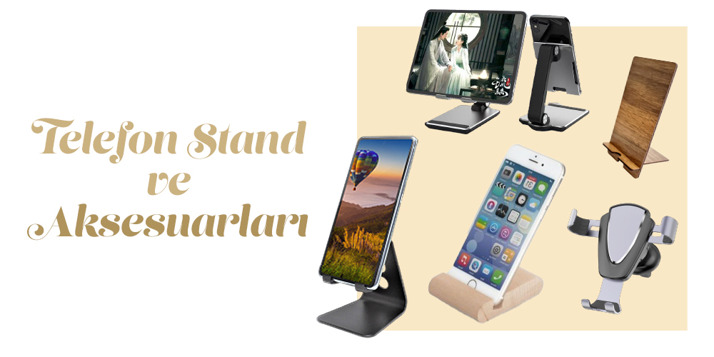  TELEFON STAND ve  AKSESUARLARI